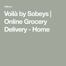 Voila By Sobeys Online Grocery Delivery Home Delivery Groceries Online Grocery Delivery Grocery Online
