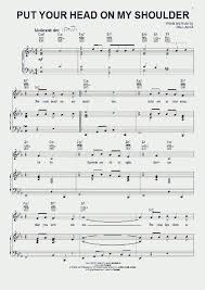 G em put your lips next to mine, dear. Put Your Head On My Shoulder Piano Sheet Music