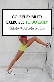 Golf Flexibility Exercises You Can Do From Home Every Day To Improve Your Golf Fitness Add These Stretches Flexibility Workout Golf Exercises Golf Stretching