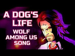 Wolf Among Us Song A Dog S Life By Miracle Of Sound Youtube Dog Life The Wolf Among Us Songs