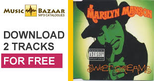And when he says' sweet dreams are made of of this i think he acalluy decribes teh rest of the song. Sweet Dreams Marilyn Manson Mp3 Buy Full Tracklist