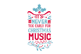 Download It S Never Too Early For Christmas Music Svg Cut File By Creative Fabrica Crafts Creative Fabrica SVG Cut Files