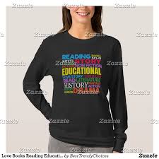 Love Books Reading Education Quote Poetry Fiction T Shirt Shirts Shirt Designs Colorful Shirts