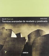 Book Tecnicas Avanzadas de Revelado y Positivado (in Spanish) Adrian Ensor 
