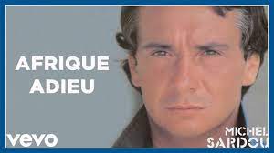 Africa adieu michel sardou chanté par thierry. Michel Sardou Afrique Adieu Audio Officiel Youtube