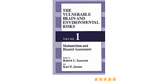The Vulnerable Brain And Environmental Risks Volume 1 Malnutrition And Hazard Assessment 9780306441486 Medicine Health Science Books Amazon Com