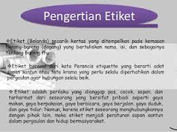 Maybe you would like to learn more about one of these? Pengertian Etiket Menurut Para Ahli Informasi Pengetahuan