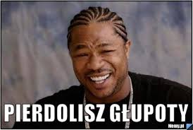 Znalezione obrazy dla zapytania gÅupoty