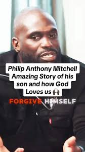 Phillip Anthony Mitchell Story about His Son