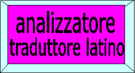 Analizzatore Latino E Traduttore Di Versioni Dal Latino In Italiano Lezioni Di Grammatica Lezioni Di Tecnologia Giochi Di Grammatica