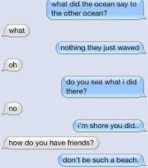 What Did The Ocean Say To Other Ocean Funny Texts Jokes Funny Text Messages Text Jokes