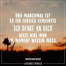 Und Manchmal Ist So Ein Ehrlich Gemeintes Ich Denke An Dich Alles Was Man Im Moment Wissen Muss Visual Statements Spruche Zitate Romantische Spruche Spruche