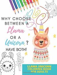 Just move the cursor over an image and click on the printer icon. Llama Unicorn Coloring Book For Adults Unicorn Llama Adult Coloring Pages For Stress Relief Mindfulness And Inspiration By Amazon Ae
