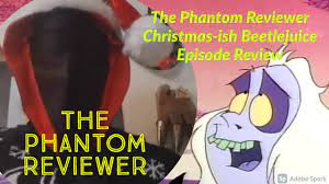 Big thanks to uploader lydia deetz! The Phantom Reviewer Beetlejuice Christmas Ish Episode Review Youtube