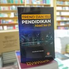 Sebagaimana sudah diketahui dalam abad ke 21 ini sudah berubah total baik masyarakat maupun dunia pendidikannya. Ilham Books Trend Dan Isu Pendidikan Abad Ke 21 Facebook