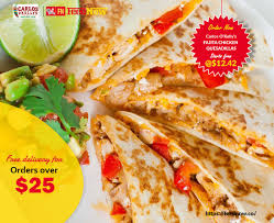 Order Carlos O Kelly S Fajita Chicken Quesadillas Starts From 12 42 Food Meal Delivery Service Food Delivery