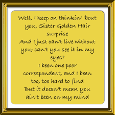 Pin By Sarah Scheidt On Music Sister Golden Hair Great Song Lyrics Music Songs