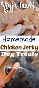 Ninja Foodi Chicken Jerky Treats For Dogs Recipe Chicken Jerky Chicken Dog Treats Jerky Treats