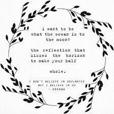 I Don T Believe In Soulmates But I Believe In Us Poetrybyorenda Ig Poetrybyorenda Poetry Quotes Life Love Writin Soulmate Love Quotes Poetry Quotes