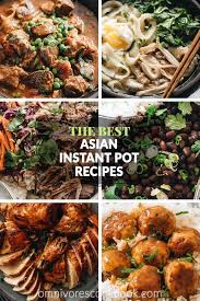 Instant pots and pressure cookers are very popular kitchen devices these days. The Best Asian Instant Pot Recipes Omnivore S Cookbook