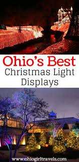 Best Christmas Lights Displays In Ohio Ohio Girl Travels Best Christmas Lights Best Christmas Light Displays Christmas Light Displays