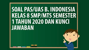 Soal Pas Uas Bahasa Indonesia Kelas 8 Smp Mts Semester 1 Tahun 2020 Andronezia