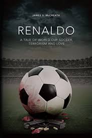 Reserve a table at renaldo, lattes on tripadvisor: Renaldo A Tale Of World Cup Soccer Terrorism And Love Kindle Edition By Mccreath James S Literature Fiction Kindle Ebooks Amazon Com