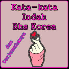 Like #mentahan#katakata#agoskotak#terbaru# kali ini saya akan membagikan mentahan ccp terbaru. Kata Kata Indah Bahasa Korea Fur Android Apk Herunterladen