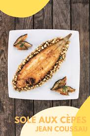 La Sole Aux Cepes Par Jean Coussau Recette En 2020 Cepes Plat Poisson