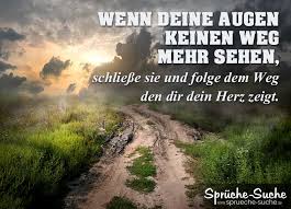 Spruchbild Wenn Deine Augen Keinen Weg Mehr Sehen Schließe Sie