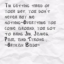 As erykah badu, it has nothing to do with me, the way i look, my hair wrap, my style, it's about you and what you feel for my music. Erykah Badu Tyrone Erykah Badu Lyrics Quotes