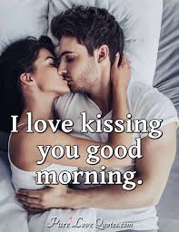 See more ideas about romantic love quotes, love cartoon couple, cute love cartoons. I Love Kissing You Good Morning Purelovequotes