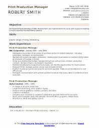 Performs activities associated with the effective management of organizational operations, including compiling, storing and retrieving data for reports. Print Production Manager Resume Samples Qwikresume
