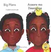 Amazon.com: Big Plans: How Not to Hatch An Egg in Anuak and English eBook :  La Porte, Jewel, La Porte, Theresa, Ready Set Go Books, La Porte, Laurena,  Kurtz, Caroline, Kurtz, Jane,