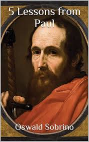 5 Lessons from Paul (5 Lessons from Great Thinkers Book 3) eBook : Sobrino,  Oswald: Amazon.co.uk: Books