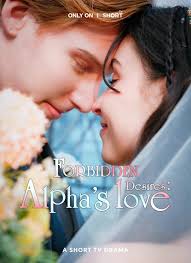 Forbidden Desires: Alphas Love (TV Mini Series 2024)