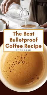 Bulletproof Coffee Benefits Side Effects And Recipe Fitwirr Recipe In 2020 Bulletproof Coffee Recipe Best Bulletproof Coffee Recipe Coffee Recipes