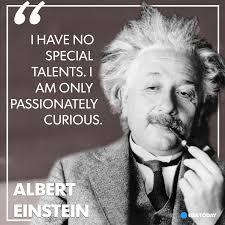 I am only passionately curious. the present is theirs; Establishment Apartments I Have No Special Talents I Am Only Passionately Curious Einstein Curiousity Passion Learning Growth Mentality Talent Karyamanagement Facebook