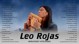 Leo Rojas Greatest Hits Full Album 2020 Best Of Pan Flute Leo Rojas Sus Exitos 2020 Youtube