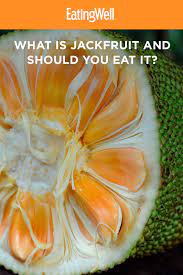 What Is Jackfruit And Should You Eat It Jackfruit Jackfruit Nutrition Jackfruit Facts