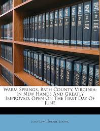 Warm Springs, Bath County, Virginia: In New Hands and Greatly Improved.  Open