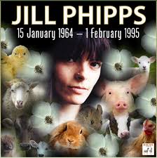 In memory of Jill Phipps, a dedicated animal rights activist who lived in  Coventry, England. On 1 February 1995, Jill was crushed to death under the  wheels of a lorry carrying live