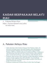 Pakaian tradisional melayu riau sendiri terdiri dari berbagai jenis. Pakaian Yang Berlaku Di Melayu Riau Berpedoman Pada Guru Galeri