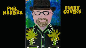 Phil Madeira "Funky Covers" of Classic Songs by Phil Madeira — Kickstarter