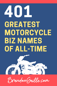 401 Best Catchy Motorcycle Business Names Business Names Business Names