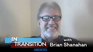 In Transition with Brian Shanahan, Presented by GEICO