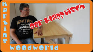 Die meisten kinder wünschen sich ein eigenes baumhaus. Genialer Klapptisch Einfach Gebaut Diy Youtube