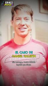 El Caso de Daniel Halseth: Un Enigma sin Resolver