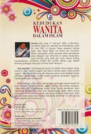Sebagaimana yang telah dijelaskan diatas, hadist mempunyai kedudukan sebagai sumber hukum islam kedua. Kedudukan Wanita Dalam Islam