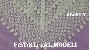 cok guzel bir sal modeli fistikli sal modelleri ve yapilislari hazirladik angora ipliklerle orebilirsiniz cok guzel olacaktir angora ip sal orgu tig isleri